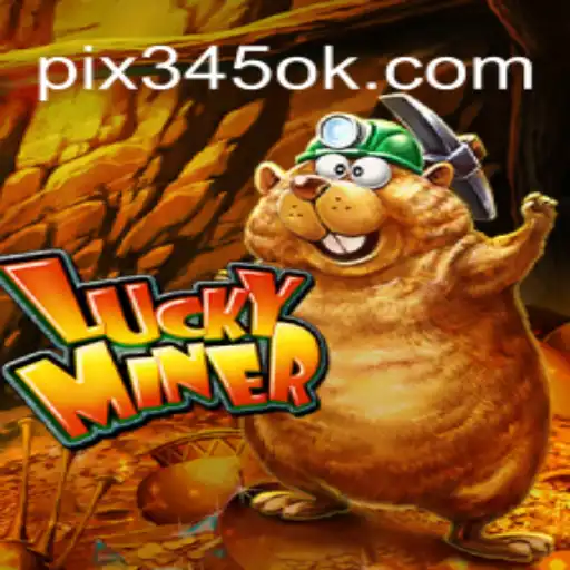 Discover the Thrills of LuckyMiner: A Guide to 345OK.COM Oficial Slots Brasil #1